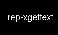 Run rep-xgettext in OnWorks free hosting provider over Ubuntu Online, Fedora Online, Windows online emulator or MAC OS online emulator
