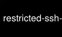 Run restricted-ssh-commands in OnWorks free hosting provider over Ubuntu Online, Fedora Online, Windows online emulator or MAC OS online emulator