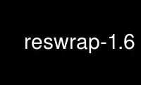 Run reswrap-1.6 in OnWorks free hosting provider over Ubuntu Online, Fedora Online, Windows online emulator or MAC OS online emulator