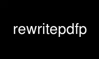 Run rewritepdfp in OnWorks free hosting provider over Ubuntu Online, Fedora Online, Windows online emulator or MAC OS online emulator
