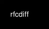 Run rfcdiff in OnWorks free hosting provider over Ubuntu Online, Fedora Online, Windows online emulator or MAC OS online emulator