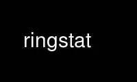 Run ringstat in OnWorks free hosting provider over Ubuntu Online, Fedora Online, Windows online emulator or MAC OS online emulator