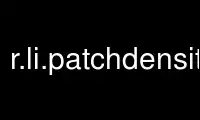 Run r.li.patchdensitygrass in OnWorks free hosting provider over Ubuntu Online, Fedora Online, Windows online emulator or MAC OS online emulator