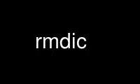 Run rmdic in OnWorks free hosting provider over Ubuntu Online, Fedora Online, Windows online emulator or MAC OS online emulator