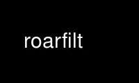 Run roarfilt in OnWorks free hosting provider over Ubuntu Online, Fedora Online, Windows online emulator or MAC OS online emulator