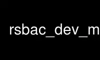 Run rsbac_dev_menu in OnWorks free hosting provider over Ubuntu Online, Fedora Online, Windows online emulator or MAC OS online emulator