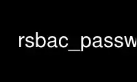 Run rsbac_passwd in OnWorks free hosting provider over Ubuntu Online, Fedora Online, Windows online emulator or MAC OS online emulator