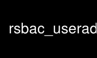 Run rsbac_useradd in OnWorks free hosting provider over Ubuntu Online, Fedora Online, Windows online emulator or MAC OS online emulator