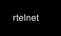 Run rtelnet in OnWorks free hosting provider over Ubuntu Online, Fedora Online, Windows online emulator or MAC OS online emulator