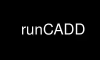 Run runCADD in OnWorks free hosting provider over Ubuntu Online, Fedora Online, Windows online emulator or MAC OS online emulator