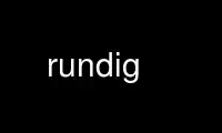 Run rundig in OnWorks free hosting provider over Ubuntu Online, Fedora Online, Windows online emulator or MAC OS online emulator