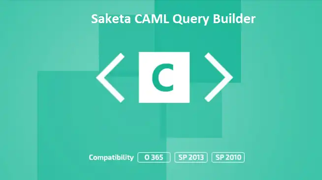 Download web tool or web app Saketa SharePoint CAML Query Builder