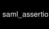 Run saml_assertion_init in OnWorks free hosting provider over Ubuntu Online, Fedora Online, Windows online emulator or MAC OS online emulator