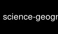 Run science-geography in OnWorks free hosting provider over Ubuntu Online, Fedora Online, Windows online emulator or MAC OS online emulator