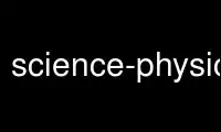 Run science-physics in OnWorks free hosting provider over Ubuntu Online, Fedora Online, Windows online emulator or MAC OS online emulator