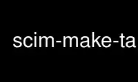 Run scim-make-table in OnWorks free hosting provider over Ubuntu Online, Fedora Online, Windows online emulator or MAC OS online emulator