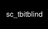 Run sc_tbitblind in OnWorks free hosting provider over Ubuntu Online, Fedora Online, Windows online emulator or MAC OS online emulator