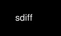 Run sdiff in OnWorks free hosting provider over Ubuntu Online, Fedora Online, Windows online emulator or MAC OS online emulator