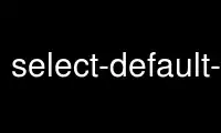 Run select-default-iwrap in OnWorks free hosting provider over Ubuntu Online, Fedora Online, Windows online emulator or MAC OS online emulator