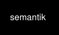 Exécutez semantik dans le fournisseur d'hébergement gratuit OnWorks sur Ubuntu Online, Fedora Online, l'émulateur en ligne Windows ou l'émulateur en ligne MAC OS