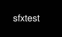 Run sfxtest in OnWorks free hosting provider over Ubuntu Online, Fedora Online, Windows online emulator or MAC OS online emulator