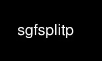 Run sgfsplitp in OnWorks free hosting provider over Ubuntu Online, Fedora Online, Windows online emulator or MAC OS online emulator