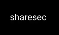Run sharesec in OnWorks free hosting provider over Ubuntu Online, Fedora Online, Windows online emulator or MAC OS online emulator