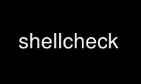 Run shellcheck in OnWorks free hosting provider over Ubuntu Online, Fedora Online, Windows online emulator or MAC OS online emulator