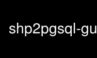 Ejecute shp2pgsql-gui en el proveedor de alojamiento gratuito de OnWorks a través de Ubuntu Online, Fedora Online, emulador en línea de Windows o emulador en línea de MAC OS
