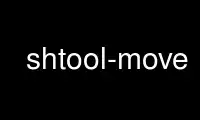 Run shtool-move in OnWorks free hosting provider over Ubuntu Online, Fedora Online, Windows online emulator or MAC OS online emulator