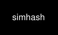 Voer simhash uit in de gratis hostingprovider van OnWorks via Ubuntu Online, Fedora Online, Windows online emulator of MAC OS online emulator