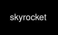 Run skyrocket in OnWorks free hosting provider over Ubuntu Online, Fedora Online, Windows online emulator or MAC OS online emulator