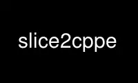 Run slice2cppe in OnWorks free hosting provider over Ubuntu Online, Fedora Online, Windows online emulator or MAC OS online emulator