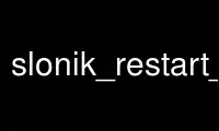 Run slonik_restart_node in OnWorks free hosting provider over Ubuntu Online, Fedora Online, Windows online emulator or MAC OS online emulator