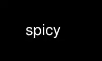 Run spicy in OnWorks free hosting provider over Ubuntu Online, Fedora Online, Windows online emulator or MAC OS online emulator