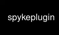 Run spykeplugin in OnWorks free hosting provider over Ubuntu Online, Fedora Online, Windows online emulator or MAC OS online emulator