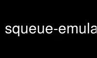 Run squeue-emulator in OnWorks free hosting provider over Ubuntu Online, Fedora Online, Windows online emulator or MAC OS online emulator