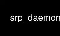 Run srp_daemon in OnWorks free hosting provider over Ubuntu Online, Fedora Online, Windows online emulator or MAC OS online emulator