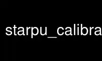 Run starpu_calibrate_bus in OnWorks free hosting provider over Ubuntu Online, Fedora Online, Windows online emulator or MAC OS online emulator
