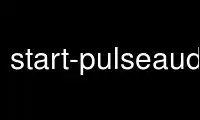 Run start-pulseaudio-x11 in OnWorks free hosting provider over Ubuntu Online, Fedora Online, Windows online emulator or MAC OS online emulator