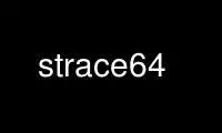 Run strace64 in OnWorks free hosting provider over Ubuntu Online, Fedora Online, Windows online emulator or MAC OS online emulator