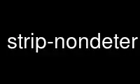 Run strip-nondeterminismp in OnWorks free hosting provider over Ubuntu Online, Fedora Online, Windows online emulator or MAC OS online emulator