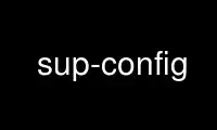 Run sup-config in OnWorks free hosting provider over Ubuntu Online, Fedora Online, Windows online emulator or MAC OS online emulator