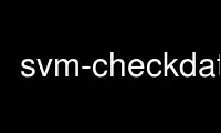Run svm-checkdata in OnWorks free hosting provider over Ubuntu Online, Fedora Online, Windows online emulator or MAC OS online emulator