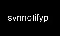 Run svnnotifyp in OnWorks free hosting provider over Ubuntu Online, Fedora Online, Windows online emulator or MAC OS online emulator
