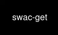 Run swac-get in OnWorks free hosting provider over Ubuntu Online, Fedora Online, Windows online emulator or MAC OS online emulator