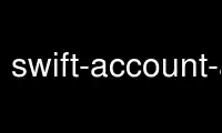 Run swift-account-auditor in OnWorks free hosting provider over Ubuntu Online, Fedora Online, Windows online emulator or MAC OS online emulator