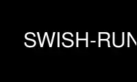 SWISH-RUN را در ارائه دهنده هاست رایگان OnWorks از طریق Ubuntu Online، Fedora Online، شبیه ساز آنلاین ویندوز یا شبیه ساز آنلاین MAC OS اجرا کنید.