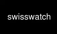 Run swisswatch in OnWorks free hosting provider over Ubuntu Online, Fedora Online, Windows online emulator or MAC OS online emulator