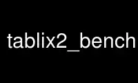 Run tablix2_benchmark in OnWorks free hosting provider over Ubuntu Online, Fedora Online, Windows online emulator or MAC OS online emulator